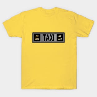 Taxi "Off Duty" Sign T-Shirt